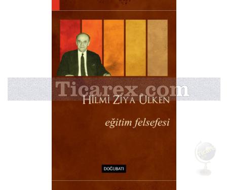 Eğitim Felsefesi | Hilmi Ziya Ülken - Resim 1