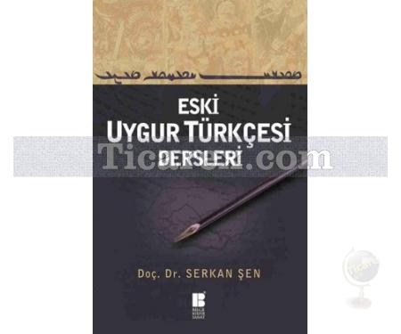 Eski Uygur Türkçesi Dersleri | Serkan Şen - Resim 1