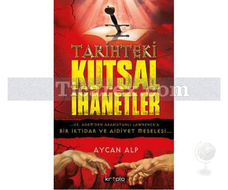 Tarihteki Kutsal İhanetler | Aycan Alp - Resim 1