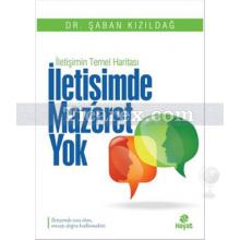 İletişimde Mazeret Yok | Şaban Kızıldağ