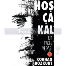 Hoşça Kal | Korhan Bozkurt