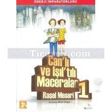 Can'lı ve Işıl'tılı Maceralar 1 | Enerji İmparatorluğu | Hilal Üstgül, Raşel Meseri