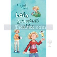 Lola Gazeteci Oldu | İsabel Abedi