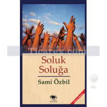 Soluk Soluğa | Sami Özbil