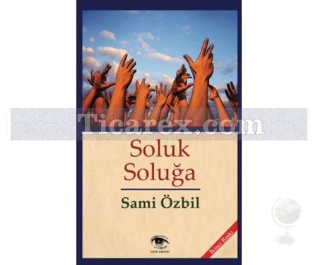 Soluk Soluğa | Sami Özbil - Resim 1