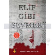 Elif Gibi Sevmek | (Büyük Boy) | Hikmet Anıl Öztekin