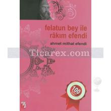 Felatun Bey ile Rakım Efendi | Ahmet Mithat Efendi