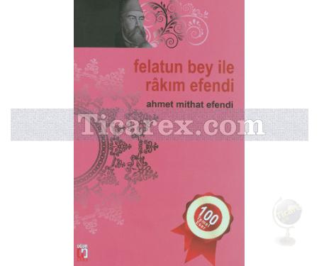 Felatun Bey ile Rakım Efendi | Ahmet Mithat Efendi - Resim 1