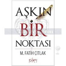 Aşkın Bir Noktası | M. Fatih Çıtlak