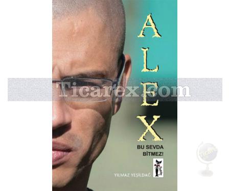 Alex | Yılmaz Yeşildağ - Resim 1