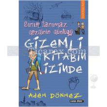 Gizemli Kitabın İzinde | Adem Dönmez