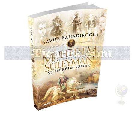 Muhteşem Süleyman ve Hürrem Sultan | (Ciltli) | Yavuz Bahadıroğlu - Resim 1