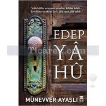 Edep Yâ Hû | Münevver Ayaşlı