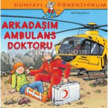 Arkadaşım Ambulans Doktoru | Dünyayı Öğreniyorum | Ralf Butschkow