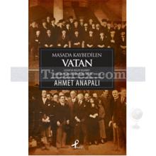 Masada Kaybedilen Vatan | Ahmet Anapalı