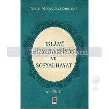 İslami Hizmet/Aksiyon ve Sosyal Hayat | Risale-i Nur'da Külli Kaideler 7 | Ali Ünal