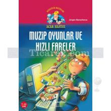 Acar Hafiye - Muzip Oyunlar ve Hızlı Fareler | Jürgen Banscherus