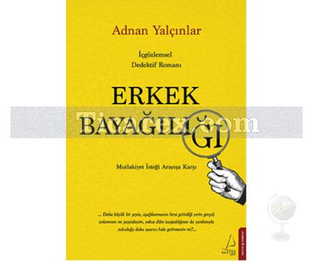 Erkek Bayağılığı | Adnan Yalçınlar - Resim 1