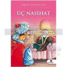 Üç Nasihat | Ömer Seyfettin