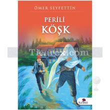 Perili Köşk | Ömer Seyfettin