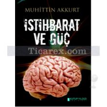 İstihbarat ve Güç | Muhittin Akkurt