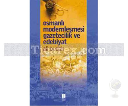 Osmanlı Modernleşmesi Gazetecilik ve Edebiyat | Ali Budak - Resim 1