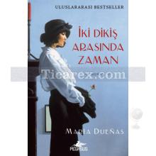 İki Dikiş Arasında Zaman | Maria Duenas