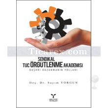 Sendikal Örgütlenme Tuc Örgütlenme Akademisi | Sayım Yorgun