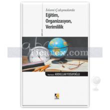 İslami Çalışmalarda Eğitim, Organizasyon, Verimlilik | Abdullah Yusufoğlu