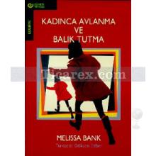 Kadınca Avlanma ve Balık Tutma | Melissa Bank