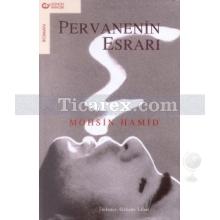 Pervanenin Esrarı | Mohsin Hamid