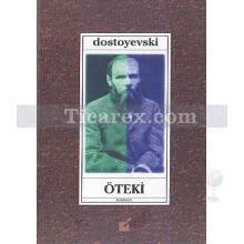 Öteki | (Ciltli) | Fyodor Mihayloviç Dostoyevski