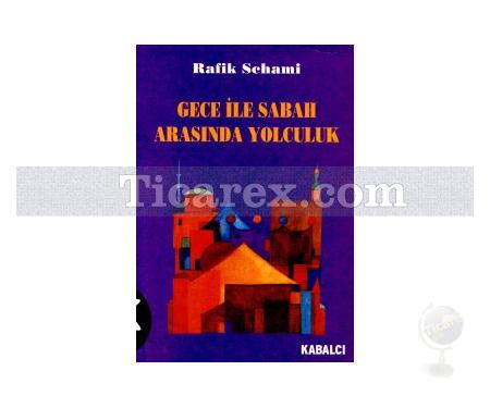 Gece ile Sabah Arasında Yolculuk | Rafik Schami - Resim 1