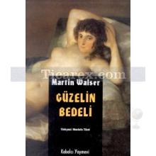 Güzelin Bedeli | Martin Walser