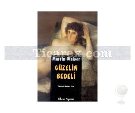 Güzelin Bedeli | Martin Walser - Resim 1