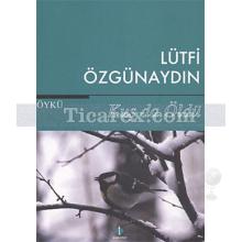 Kuş da Öldü | Lütfi Özgünaydın
