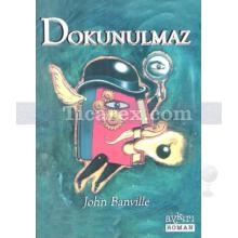 Dokunulmaz | John Banville