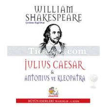 Julius Caesar - Antonius ve Kleopatra | Trajediler 4. Kısım | William Shakespeare