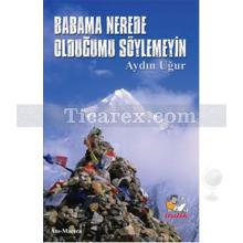 Babama Nerede Olduğumu Söylemeyin | Aydın Uğur