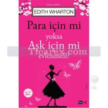 Para İçin Mi Yoksa Aşk İçin Mi Evlenmeli ? | Edith Wharton