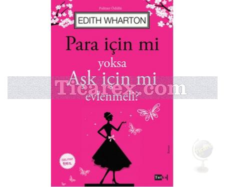 Para İçin Mi Yoksa Aşk İçin Mi Evlenmeli ? | Edith Wharton - Resim 1