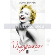 Uygunsuzlar | Adam Braver