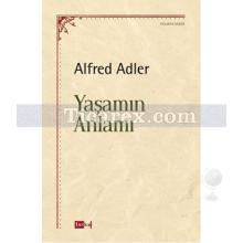 Yaşamın Anlamı | Alfred Adler