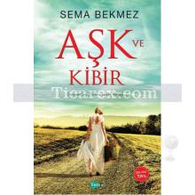 Aşk ve Kibir | Sema Bekmez