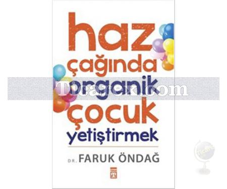 Haz Çağında Organik Çocuk Yetiştirmek | Faruk Öndağ - Resim 1