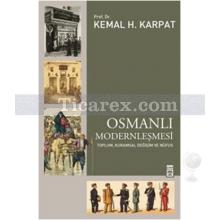 Osmanlı Modernleşmesi | Kemal H. Karpat