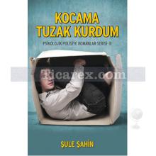 Kocama Tuzak Kurdum | Şule Şahin