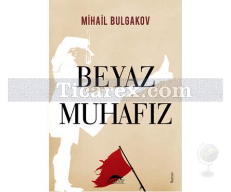 Beyaz Muhafız | Mihail Bulgakov - Resim 1