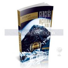 Gerçeğe Açılan Yol | Efekan Efeoğlu