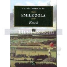 Emek 1. Cilt | Emile Zola